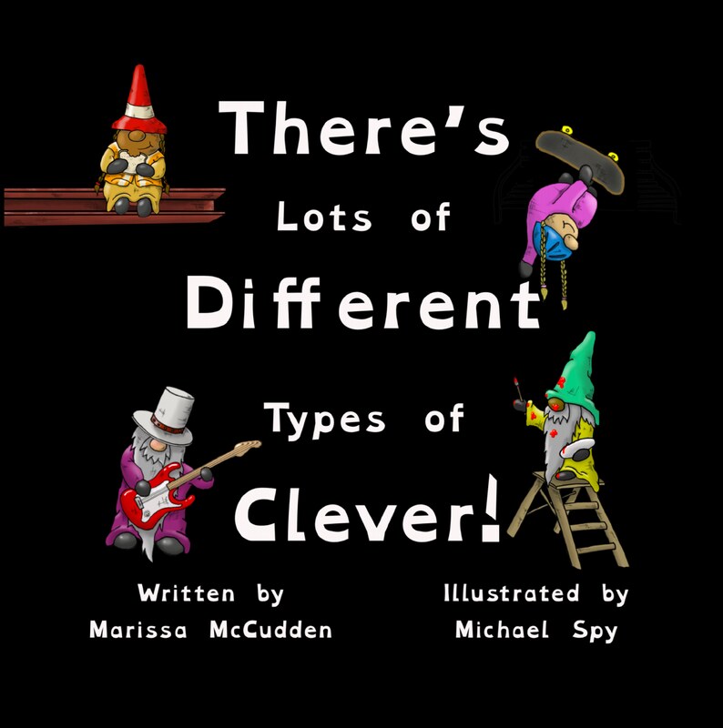 Cover of There’s Lots of Different Types of Clever! by Marissa McCudden, illustrated by Michael Spy